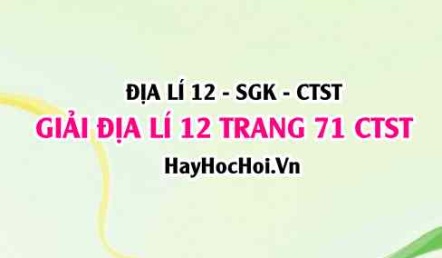 Giải Địa lí 12 trang 71 Chân trời sáng tạo SGK